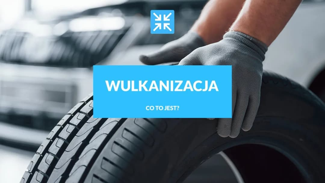 Jak założyć wulkanizację i uniknąć najczęstszych błędów?